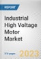 Industrial High Voltage Motor Market By Type, By Product, By Application: Global Opportunity Analysis and Industry Forecast, 2023-2032 - Product Image