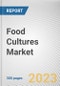 Food Cultures Market By Product, By Application, By Function: Global Opportunity Analysis and Industry Forecast, 2023-2032 - Product Thumbnail Image
