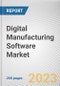 Digital Manufacturing Software Market By Component, By Deployment Mode, By Enterprise Size, By Application: Global Opportunity Analysis and Industry Forecast, 2023-2032 - Product Thumbnail Image