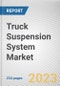 Truck Suspension System Market By Class, By Sales Channel, By Type: Global Opportunity Analysis and Industry Forecast, 2023-2032 - Product Thumbnail Image