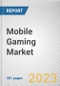 Mobile Gaming Market By Device Type, By Genre, By Platform: Global Opportunity Analysis and Industry Forecast, 2023-2032 - Product Thumbnail Image