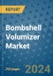Bombshell Volumizer Market - Global Industry Analysis, Size, Share, Growth, Trends, and Forecast 2031 - By Product, Technology, Grade, Application, End-user, Region: (North America, Europe, Asia Pacific, Latin America and Middle East and Africa) - Product Thumbnail Image