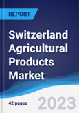 Switzerland Agricultural Products Market to 2027- Product Image