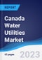 Canada Water Utilities Market to 2027 - Product Image