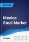 Mexico Steel Market to 2027 - Product Image