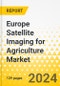 Europe Satellite Imaging for Agriculture Market: Analysis and Forecast, 2023-2028 - Product Thumbnail Image
