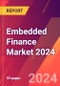 Embedded Finance Market 2024 - Product Thumbnail Image