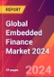 Global Embedded Finance Market 2024 - Product Image