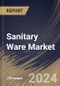 Sanitary Ware Market Size, Share & Trends Analysis Report By Type (Toilet Sinks/Water Closets, Cisterns, Wash Basins, and Pedestals), By Material (Ceramics, Pressed Metals, Acrylic Plastics & Perspex, and Others), By Regional Outlook and Forecast, 2023 - 2030 - Product Image