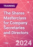 The Shares Masterclass for Company Secretaries and Directors Training Course (ONLINE EVENT: November 25, 2024)- Product Image