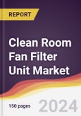 Clean Room Fan Filter Unit Market Report: Trends, Forecast and Competitive Analysis to 2030- Product Image