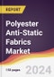 Polyester Anti-Static Fabrics Market Report: Trends, Forecast and Competitive Analysis to 2030 - Product Image