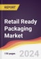 Retail Ready Packaging Market Report: Trends, Forecast and Competitive Analysis to 2030 - Product Thumbnail Image