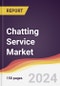 Chatting Service Market Report: Trends, Forecast and Competitive Analysis to 2030 - Product Image