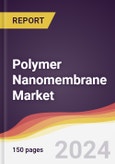 Polymer Nanomembrane Market Report: Trends, Forecast and Competitive Analysis to 2030- Product Image