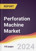 Perforation Machine Market Report: Trends, Forecast and Competitive Analysis to 2030- Product Image