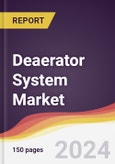 Deaerator System Market Report: Trends, Forecast and Competitive Analysis to 2030- Product Image