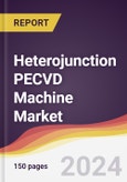 Heterojunction PECVD Machine Market Report: Trends, Forecast and Competitive Analysis to 2030- Product Image