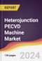 Heterojunction PECVD Machine Market Report: Trends, Forecast and Competitive Analysis to 2030 - Product Thumbnail Image