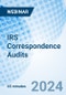 IRS Correspondence Audits - Webinar (Recorded) - Product Image
