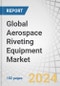 Global Aerospace Riveting Equipment Market by End Use (OEM, MRO), Equipment Type (Pneumatic, Hydraulic, Electric), Mobility (Fixed, Portable), Technology (Automated, Manual), Rivet Type (Solid, Blind, Semi-tubular) and Region - Forecast to 2028 - Product Image