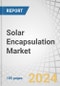 Solar Encapsulation Market by Material (EVA, PVB, PDMS, Ionomer, TPU, Polyolefin), Technology (Crystalline Silicon, Thin-film Solar), Application (Ground-mounted, Building-integrated Photovoltaic, Floating Photovoltaic) & Region - Forecast to 2028 - Product Thumbnail Image