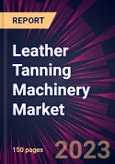 Leather Tanning Machinery Market 2025-2029- Product Image