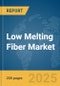 Low Melting Fiber Market Report 2025 - Product Image