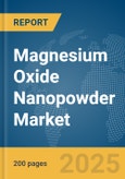 Magnesium Oxide Nanopowder Market Report 2025- Product Image