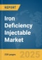 Iron Deficiency Injectable Market Report 2025 - Product Image