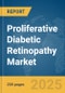 Proliferative Diabetic Retinopathy (PDR) Market Report 2025 - Product Image