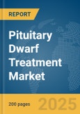 Pituitary Dwarf Treatment Market Report 2025- Product Image