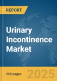 Urinary Incontinence Market Report 2025- Product Image