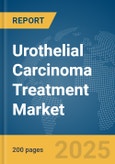 Urothelial Carcinoma Treatment Market Report 2025- Product Image