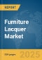 Furniture Lacquer Market Report 2025 - Product Image