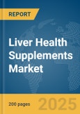 Liver Health Supplements Market Report 2025- Product Image