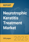 Neurotrophic Keratitis Treatment Market Report 2025- Product Image