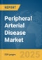 Peripheral Arterial Disease Market Report 2025 - Product Image