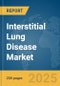 Interstitial Lung Disease Market Report 2025 - Product Image