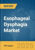 Esophageal Dysphagia Market Report 2025- Product Image