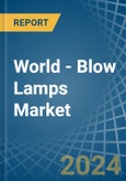 World - Blow Lamps - Market Analysis, Forecast, Size, Trends and Insights- Product Image