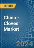 China - Cloves - Market Analysis, Forecast, Size, Trends and Insights- Product Image