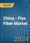 China - Flax Fiber - Market Analysis, Forecast, Size, Trends and Insights - Product Thumbnail Image