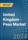 United Kingdom - Peas (Dry) - Market Analysis, Forecast, Size, Trends and Insights- Product Image