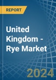 United Kingdom - Rye - Market Analysis, Forecast, Size, Trends and Insights- Product Image