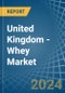 United Kingdom - Whey - Market Analysis, Forecast, Size, Trends and Insights - Product Thumbnail Image