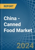 China - Canned Food - Market Analysis, Forecast, Size, Trends and Insights- Product Image