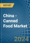 China - Canned Food - Market Analysis, Forecast, Size, Trends and Insights - Product Thumbnail Image