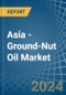 Asia - Ground-Nut Oil - Market Analysis, Forecast, Size, Trends and Insights - Product Thumbnail Image