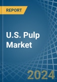 U.S. Pulp Market. Analysis and Forecast to 2030- Product Image